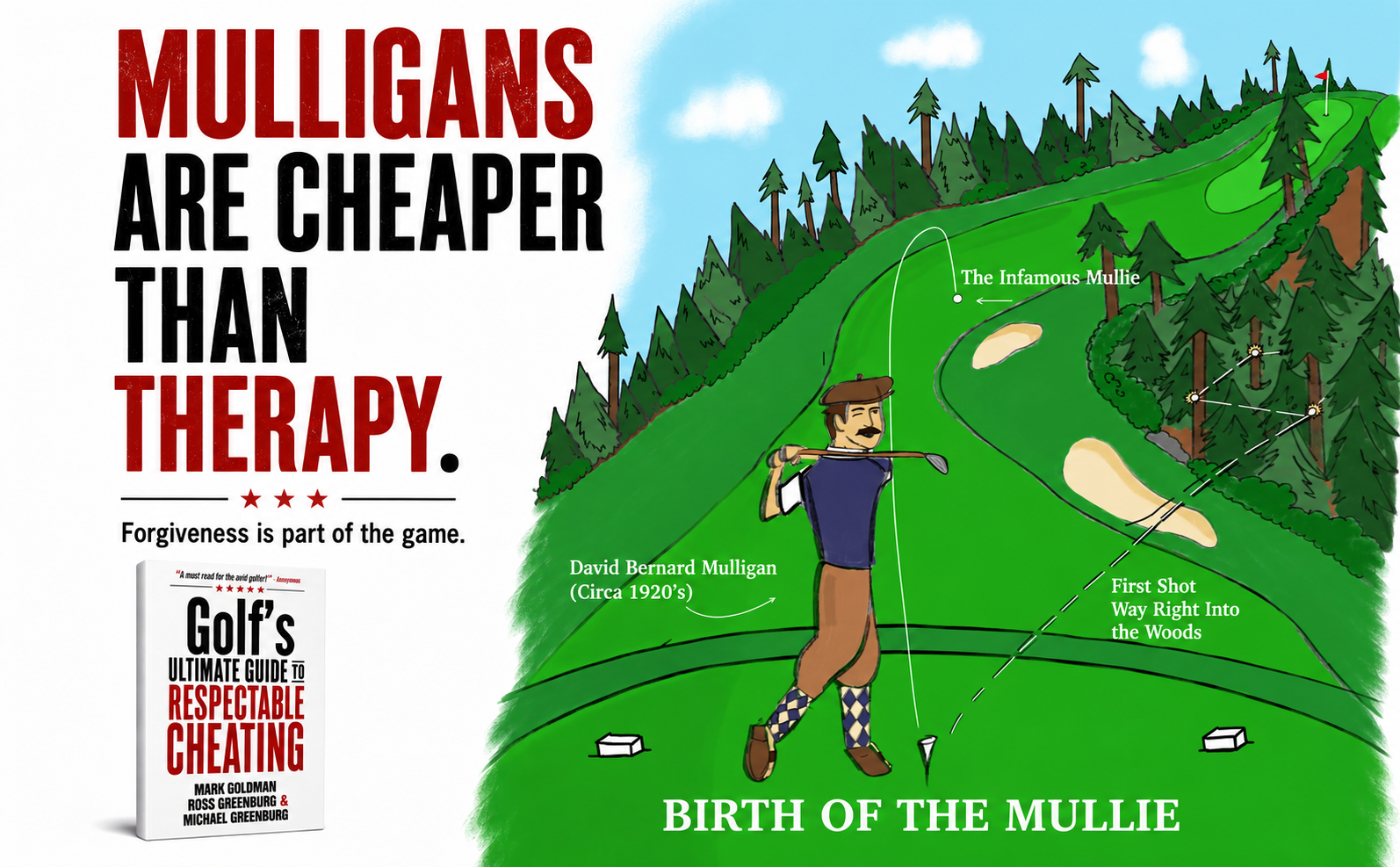 Mulligans are cheaper than therapy. Forgiveness is part of the game. Beside the book cover, an illustration titled Birth of the Mullie shows David Bernard Mulligan circa 1920s re-teeing after his first shot went way right into the woods.